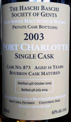 Port Charlotte 2003 Private Cask Bottling Bourbon Cask 873 The Haschi Baschi Society of Gents 60% 700ml