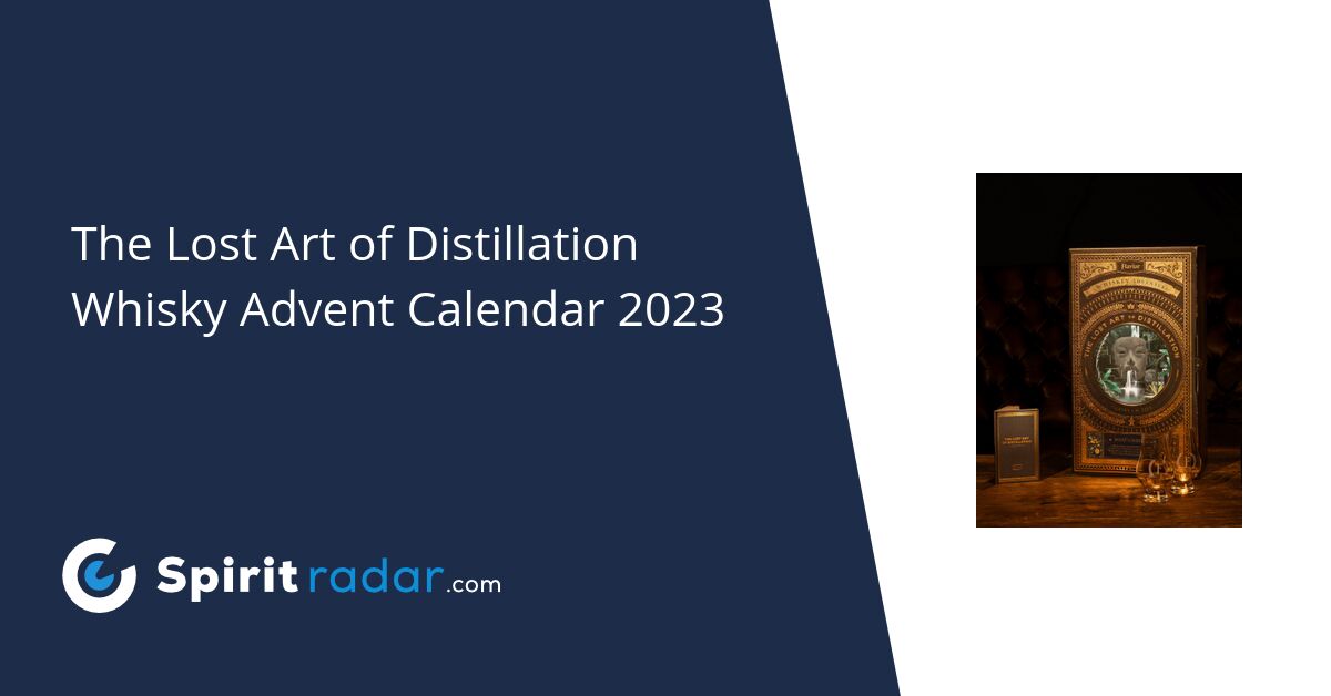 The Lost Art of Distillation Whisky Advent Calendar 2023 Spirit Radar